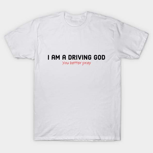 Driving god T-Shirt by stkUA